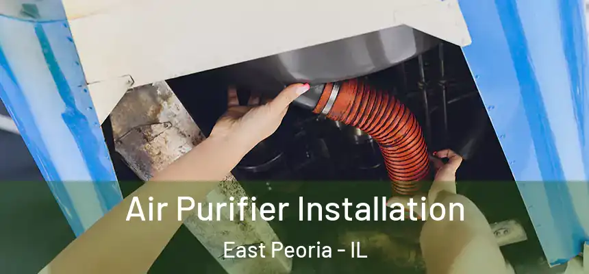  Air Purifier Installation East Peoria - IL