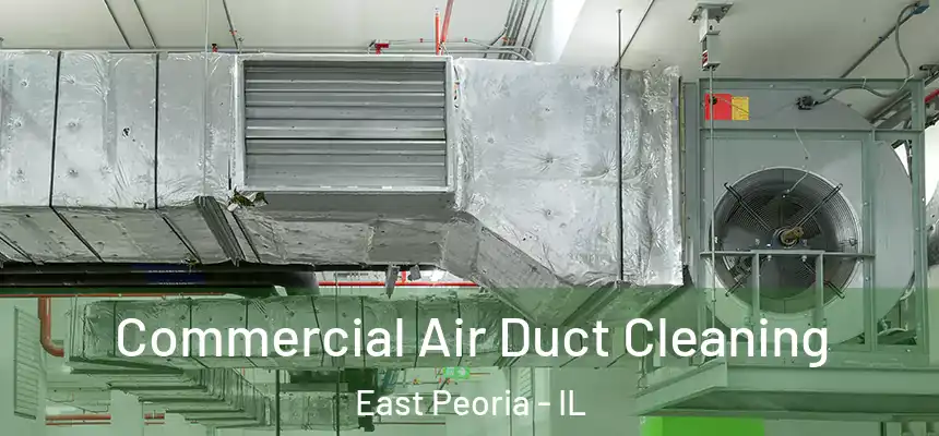  Commercial Air Duct Cleaning East Peoria - IL