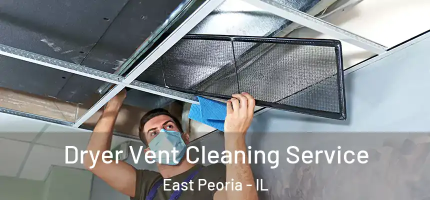 Dryer Vent Cleaning Service East Peoria - IL