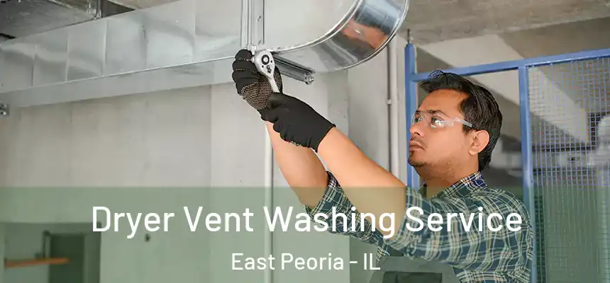 Dryer Vent Washing Service East Peoria - IL