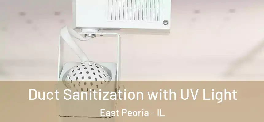  Duct Sanitization with UV Light East Peoria - IL