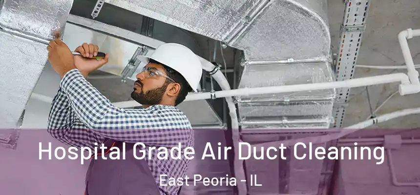  Hospital Grade Air Duct Cleaning East Peoria - IL