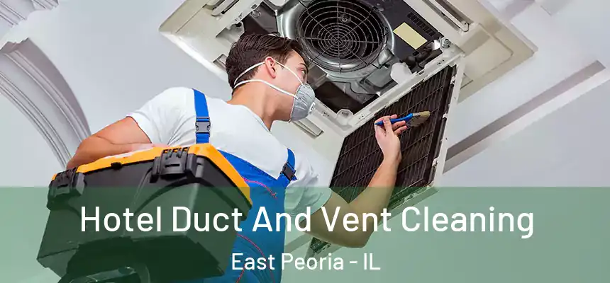  Hotel Duct And Vent Cleaning East Peoria - IL