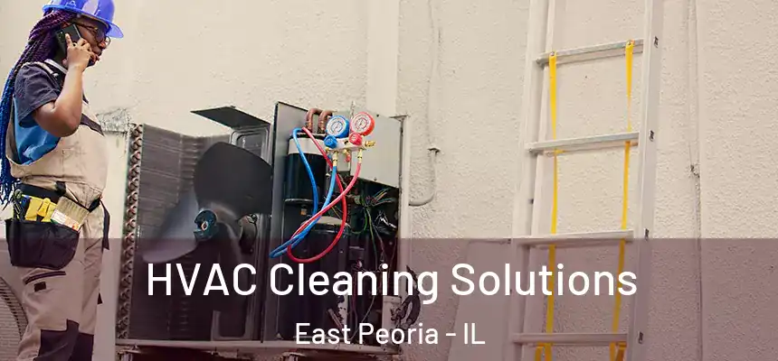  HVAC Cleaning Solutions East Peoria - IL