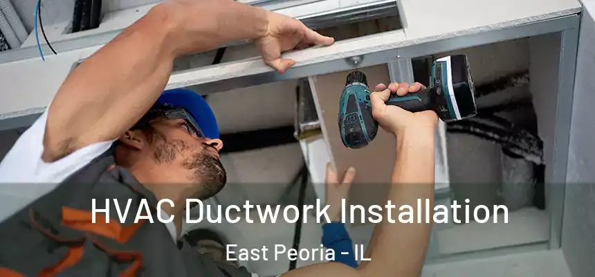  HVAC Ductwork Installation East Peoria - IL