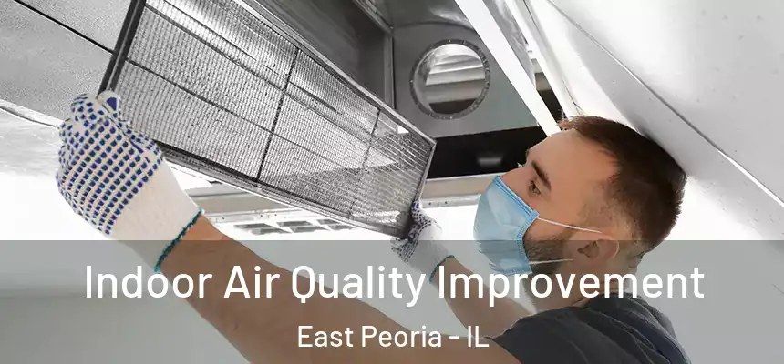 Indoor Air Quality Improvement East Peoria - IL