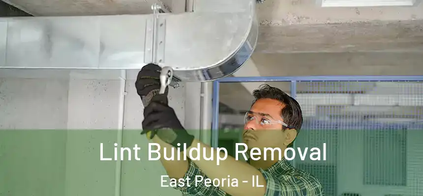Lint Buildup Removal East Peoria - IL
