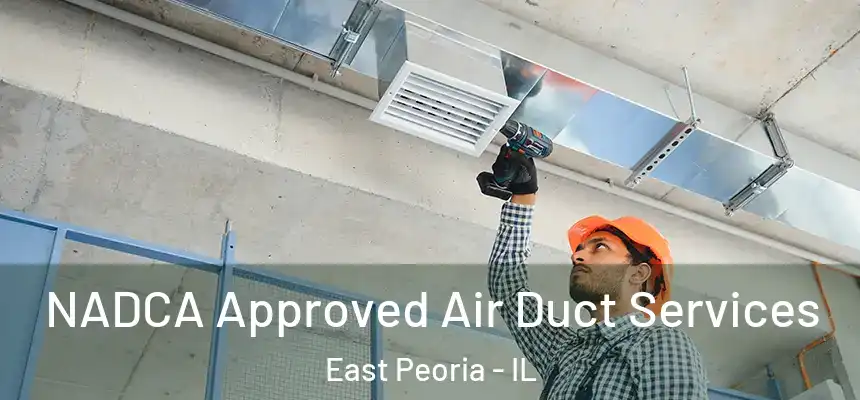 NADCA Approved Air Duct Services East Peoria - IL