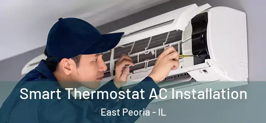  Smart Thermostat AC Installation East Peoria - IL
