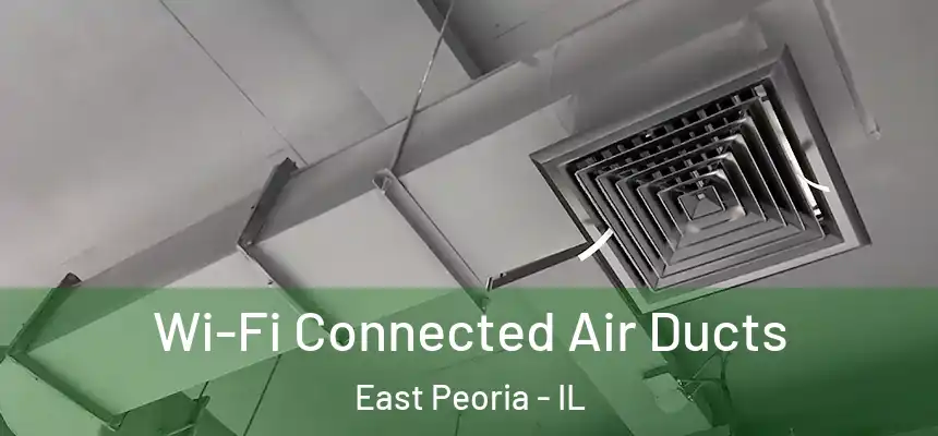 Wi-Fi Connected Air Ducts East Peoria - IL
